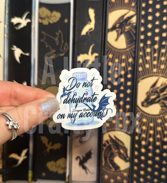 Do Not Dehydrate on my Account Kawaii Fourth Wing Inspired Officially Licensed Matte Sticker
