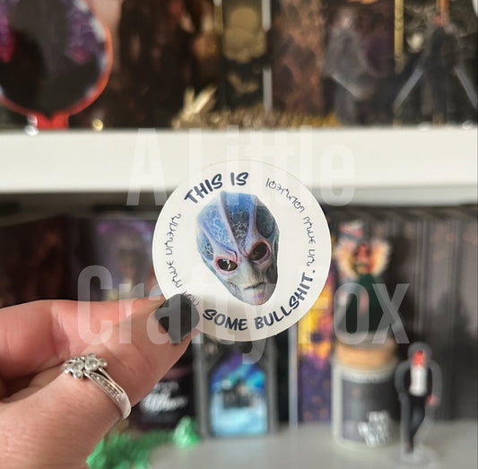 This is Bullshit Resident Alien Inspired Matte Sticker