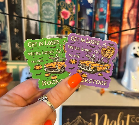 Get In Loser We're Going to the Bookstore Matte Sticker