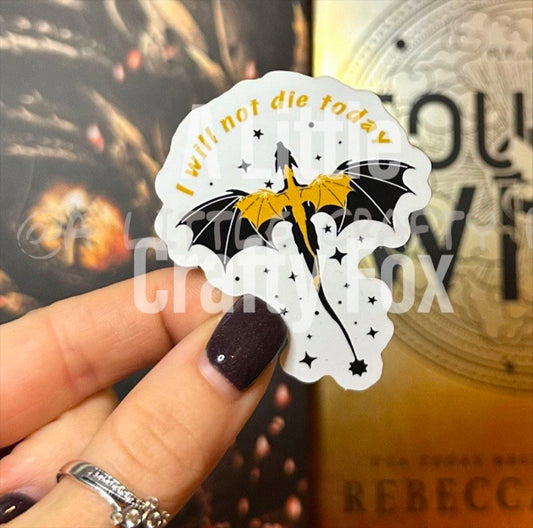 I Will Not Die Today Black and Gold Dragons Fourth Wing Inspired Officially Licensed Matte Sticker